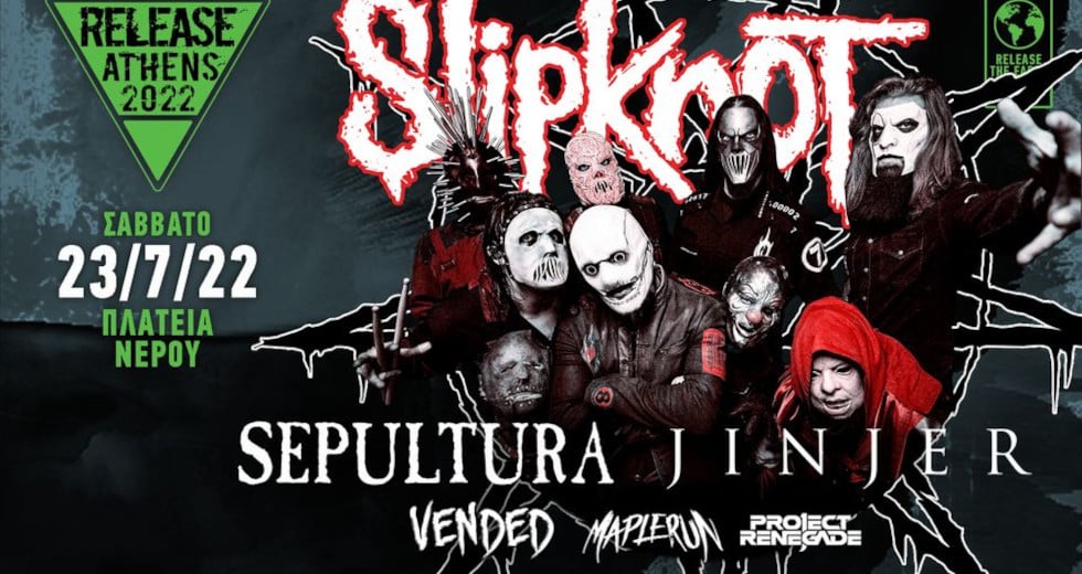 Release Athens 2022: Slipknot, Sepultura, Jinjer, Vended + Maplerun, Project Renegade