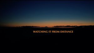 Watching it from Distance