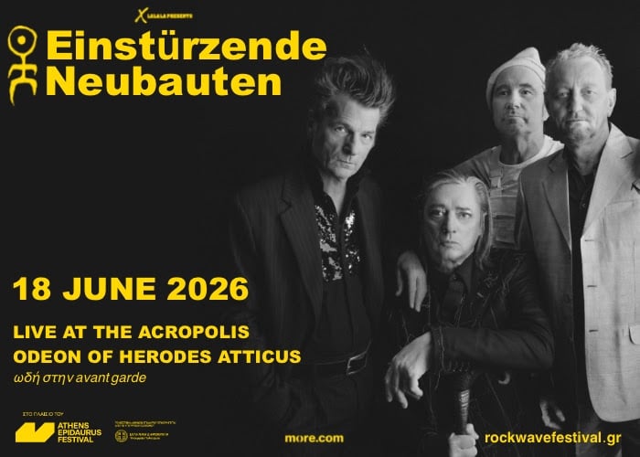 Οι μοναδικοί Einstürzende Neubauten ξανά στην Αθήνα: Επιπλέο