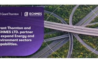 Grant Thornton και ECHMES προχωρούν σε στρατηγική συνεργασία
