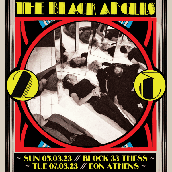 Black Angels: Οι πατέρες της σύγχρονης ψυχεδέλειας ξανά στην Ελλάδα